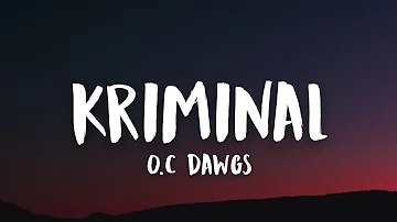 Kriminal - O.C. Dawgs (Prod. by Flip-D) Lyrics