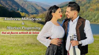 Andreea Mihuțescu și Marius Paganiny 🎉🎻👏🎼 ❌Hai să facem schimb de inimi❌ 🎉🎻🎼NOU