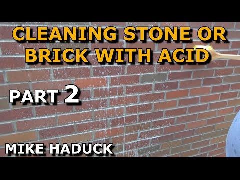 CLEANING STONE AND BRICK WITH ACID (part 2) Mike Haduck