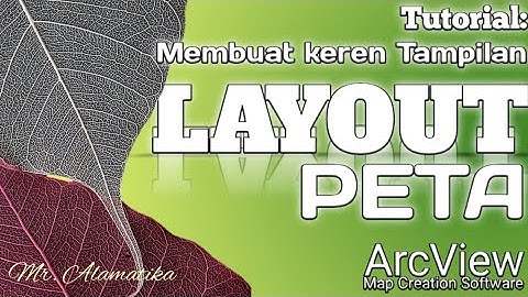 Membuat Keren Tampilan Layout Peta menggunakan ArcView GIS 3.3