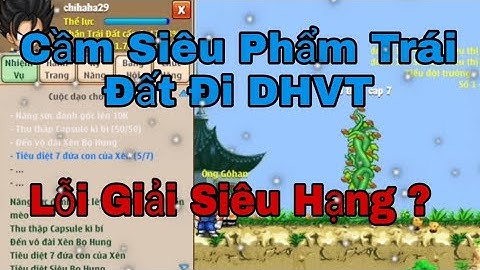 Ngọc Rồng Online | Cầm Siêu Phẩm Trái Đất Đi DHVT ... Lỗi Giải Siêu Hạng ?