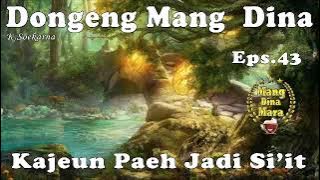 Kajeun Paeh Jadi si'it - Eps .43