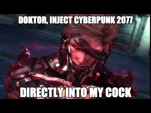 Doktor, Inject Cyberpunk 2077 Directly Into My Cock