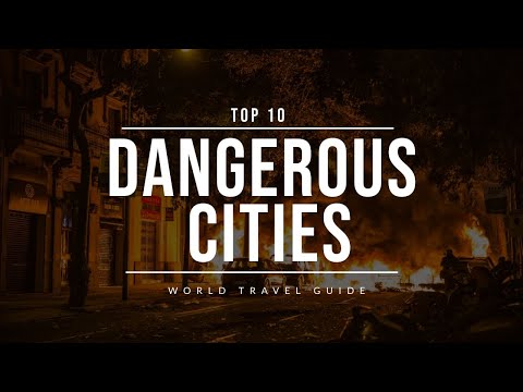 Video: The Most Dangerous Cities In The World To Relax
