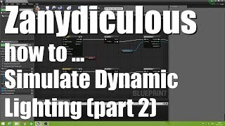 How to Create Simulated Dynamic Lighting in Unreal Engine 4 (Part 2)