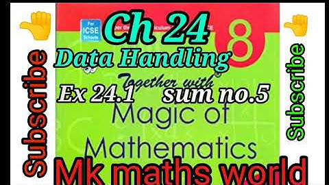 Class 8th Maths ICSE BOARD Ch 24 Data Handling Ex 24.1(sum no.5) very easily explained