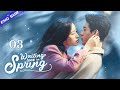 Waiting Love in Spring EP03 | 💌CEO&#39;s childhood sweetheart finally becomes his wife after long wait~