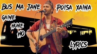 Alex Nepali - gaine hune ho ( lyrics) | bus ma jane poisa xaina song |lyrics nepal