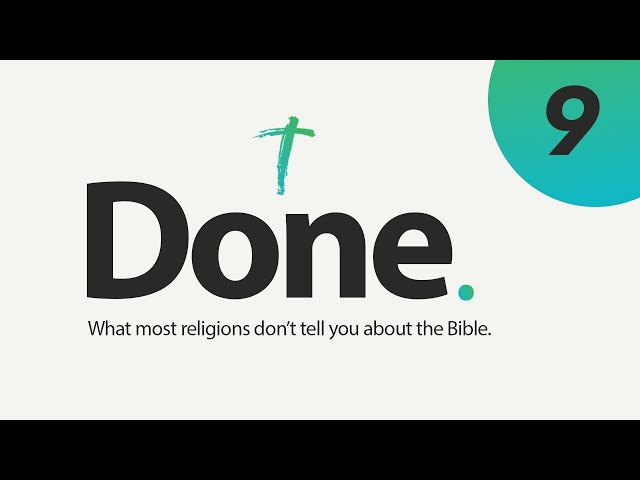 Done—What Most Religions Don't Tell You About the Bible | Chapter 9—The Greatest Gift—Cary Schmidt