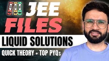Liquid Solutions | JEE FILES - Quick Theory + TOP PYQs | JEE 2025 | #jee2025 #jee1 #lokeshchoudhary