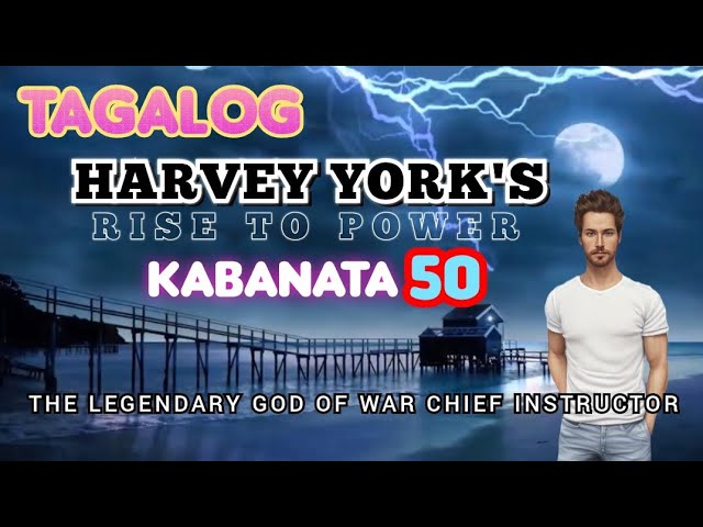 Harvey York's Rise to Power | Tagalog | Kabanata 50 | Novel | Nagkamali Kayo Ng Inapi... class=