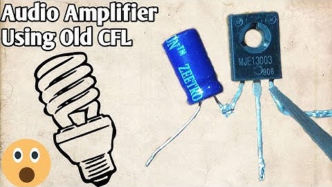 Simply Clear Sound Audio Amplifier Using Old CFL