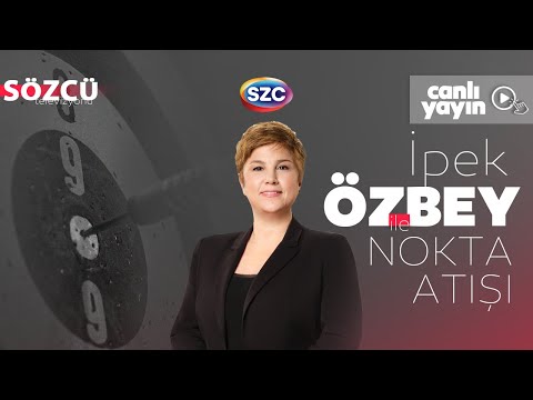 İpek Özbey ile Nokta Atışı | CHP - AKP, Erdoğan - Özgür Özel, Devlet Bahçeli, Ekonomi