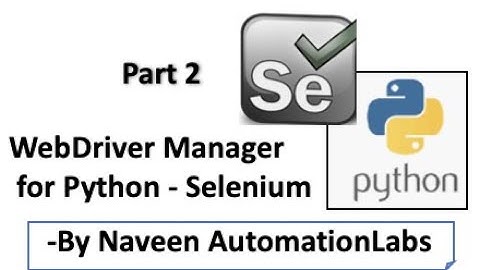 Python WebDriverManager with Selenium || Cross Browser Testing. - Part 2