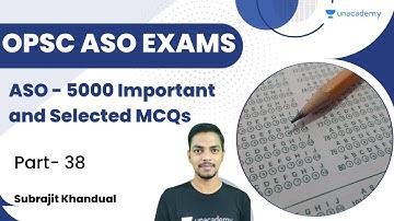 ASO - 5000 Important and Selected MCQs | Part 38 | Unacademy OPSC - Live | Subrajit Khandual