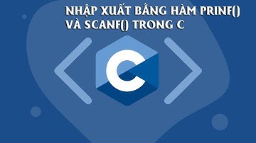 7. Hàm nhập xuất trong ngôn ngữ lập trình C