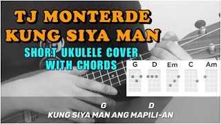 Kung Siya Man - TJ Monterde (Short Ukulele Cover With Chords) || YANEE