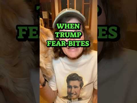 When Trump Fear Bites.