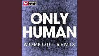 Download Lagu Only Human (Workout Remix)