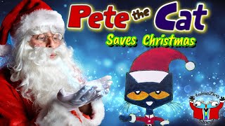 Christmas is saved… or is it? PETE THE CAT - Saves Christmas