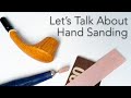 Let’s Talk About Hand Sanding