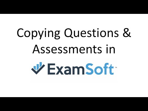 Copying Questions & Assessments in ExamSoft