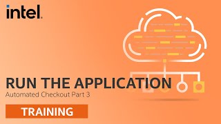 Run the Application | Automated Checkout Part 3 | Intel Software