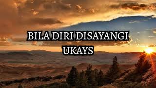 UKAYS - Bila Diri Disayangi - UKAYS with Lyric #Amirukays #Ukays