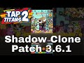 Tap Titans 2 - Update 3.6.1 - Shadow Clone Build - Max Stage 72500