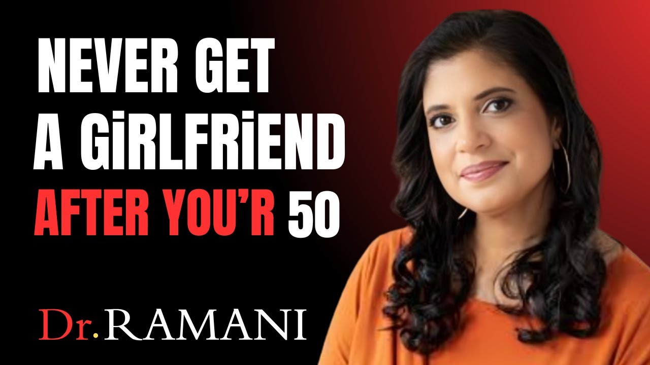 7 REASONS TO NEVER HAVE A GIRLFRIEND AFTER 50 AND 60 || Dr Ramani
