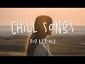 Best Chill Songs 💕 Top Hits 2021 | English chill songs playlist 2021