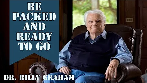 Be packed and ready to go | #Shorts #Billygraham #EnglishChristian #Whatsappstatus