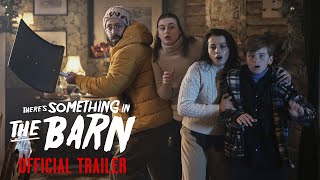 There’s Something in the Barn | Trailer