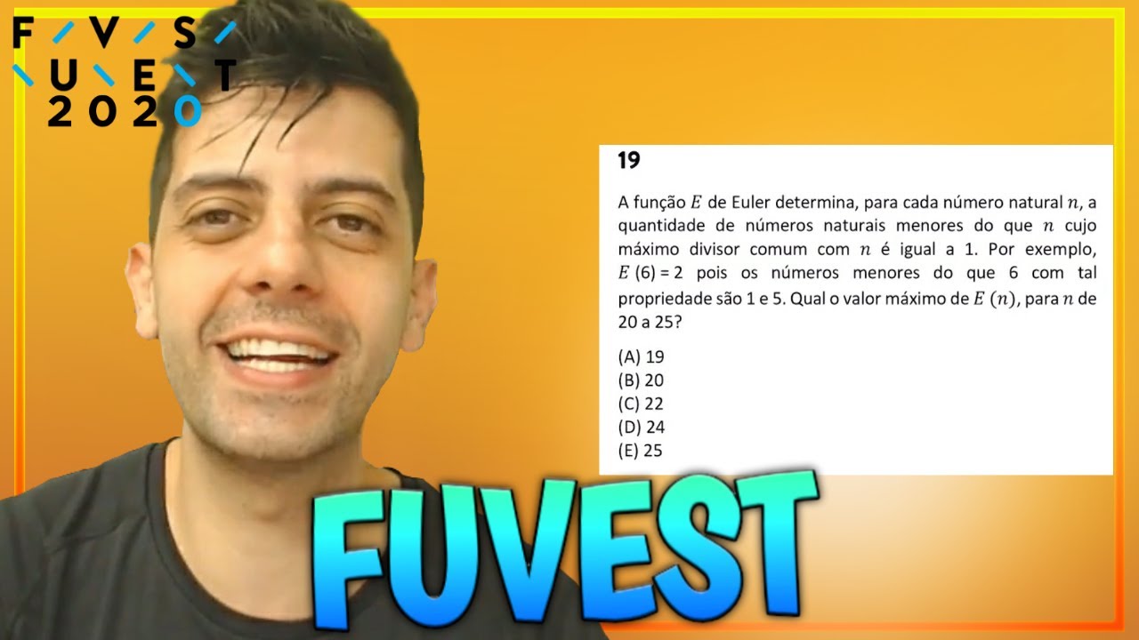 FUVEST 2020 - Q19 Mat - A função E de Euler determina, para cada número