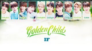 Golden Child (골든차일드) - IF Lyrics [Han/Rom/Eng]