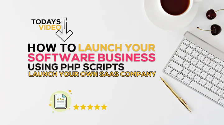 HOW TO LAUNCH YOUR SOFTWARE BUSINESS   SAAS COMPANY with PHP SCRIPTS