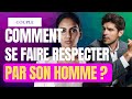 Comment se faire respecter par son homme couple femme relation