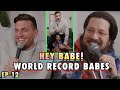 World Record Babes | Sal & Chris Present: Hey Babe! | EP 12