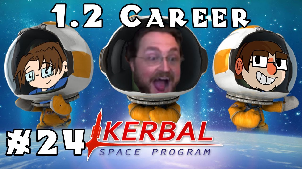Let's Play: Kerbal Space Program - 1.2 Career Mode! - Ep. 24 - YouTube