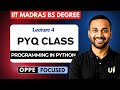 Lecture 4: PYQ Class | OPPE Focused | Intro to Python | IIT Madras BS Degree