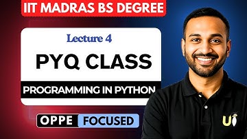 Lecture 4: PYQ Class | OPPE Focused |  Intro to Python | IIT Madras BS Degree