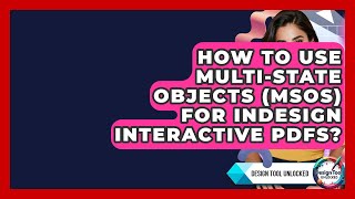 How To Use Multi-State Objects (MSOs) For InDesign Interactive PDFs? - Design Tool Unlocked