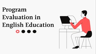 Program Evaluation in English Education