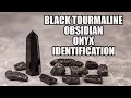 How To Identify Obsidian, Onyx, and Black Tourmaline!!