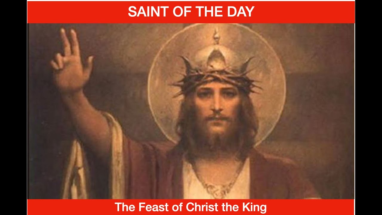 The Feast of Our Lord Jesus Christ the King