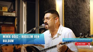 Minik Oğuz  - Hacelim Ben Buldum (Akustik Performans) Resimi