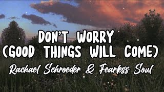 DON’T WORRY (GOOD THINGS WILL COME) by Rachael Schroeder & Fearless Soul / Cover Song with Lyrics