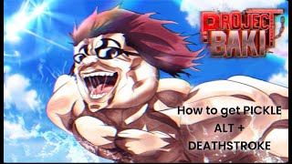 Project Baki 2| How to get Deathstroke   Pickle Alt