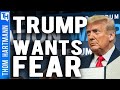 Why Trump Wants You Afraid (w/ Justin A. Frank)