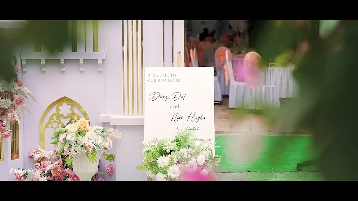 Wedding Film of DANG DAT and NGOC HUYEN 5-12-2022